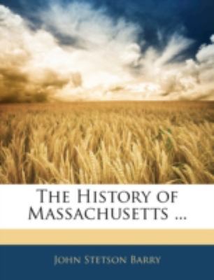 The History of Massachusetts ... 1144890314 Book Cover