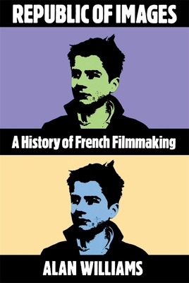 Republic of Images: A History of French Filmmaking 0674762681 Book Cover