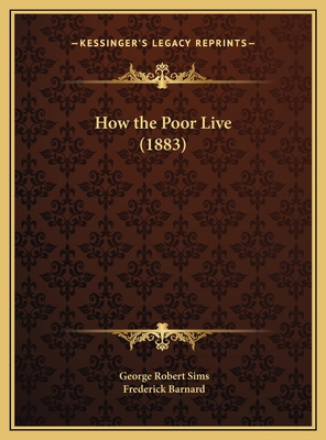 How the Poor Live (1883) 1169677118 Book Cover