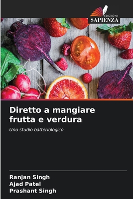 Diretto a mangiare frutta e verdura [Italian] 6208099404 Book Cover