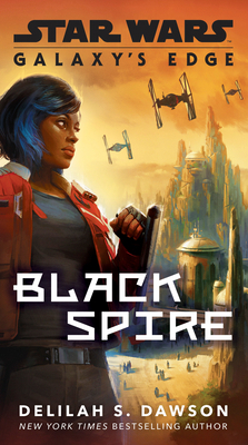 Galaxy's Edge: Black Spire (Star Wars) 0593159039 Book Cover