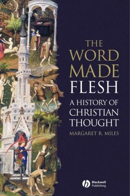 The Word Made Flesh: A History of Christian Tho... 1405108452 Book Cover