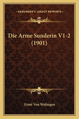 Die Arme Sunderin V1-2 (1901) [German] 1168442656 Book Cover