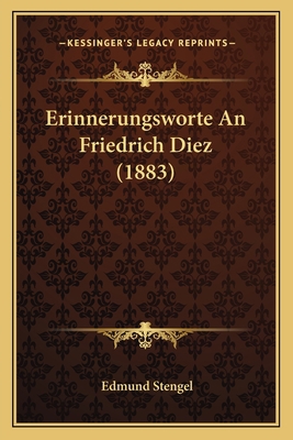 Erinnerungsworte An Friedrich Diez (1883) [German] 1168354870 Book Cover