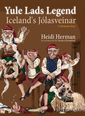 Yule Lads Legend: Iceland's Jólasveinar 1947233866 Book Cover