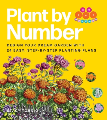 Plant by Number: Design Your Dream Garden with ... 1643265105 Book Cover