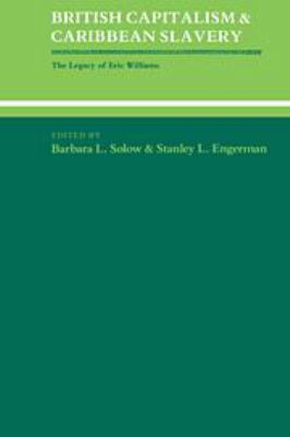British Capitalism and Caribbean Slavery: The L... 0521334780 Book Cover