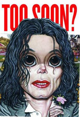 Too Soon?: Famous/Infamous Faces 1995-2010 1606993577 Book Cover