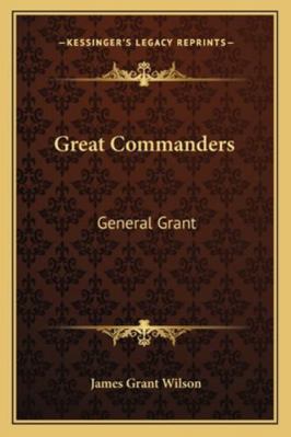 Great Commanders: General Grant 116324516X Book Cover