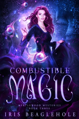 Combustible Magic: Myrtlewood Mysteries Book three 0473640228 Book Cover