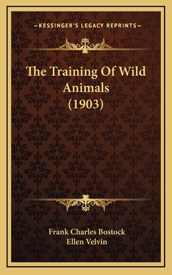 The Training Of Wild Animals (1903) 1166237141 Book Cover