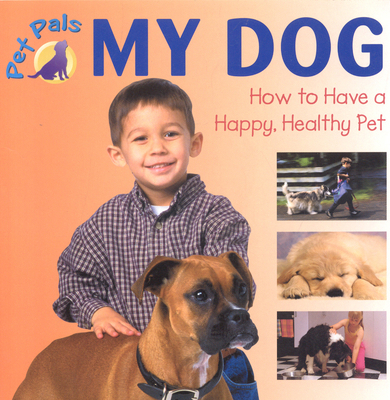 Pet Pals: My Dog 1559717939 Book Cover