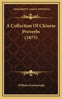 A Collection Of Chinese Proverbs (1875) 1165299062 Book Cover