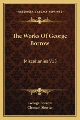 The Works Of George Borrow: Miscellanies V15 1162928867 Book Cover