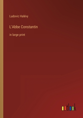 L'Abbe Constantin: in large print 3368329464 Book Cover