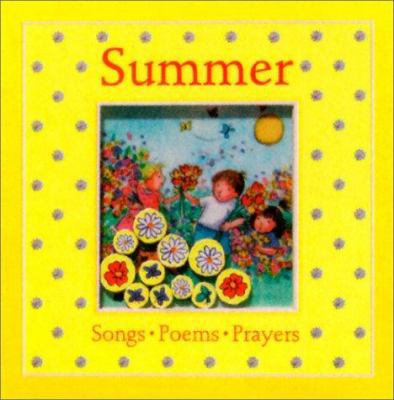 Summer: Songs, Poems, Prayers 1575848007 Book Cover