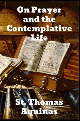 On Prayer and The Contemplative Life 1774414058 Book Cover
