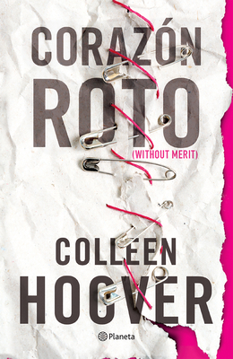 Corazón Roto (Novela) / Without Merit (a Novel) [Spanish] 6073922809 Book Cover
