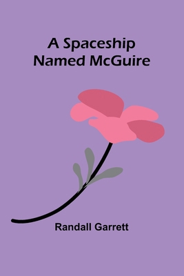 A Spaceship Named McGuire 9361479504 Book Cover