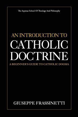 An Introduction to Catholic Doctrine: A Beginne... 1976346290 Book Cover