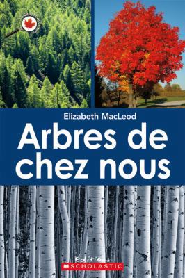 Le Canada Vu de Pr?s: Arbres de Chez Nous [French] 1443107409 Book Cover