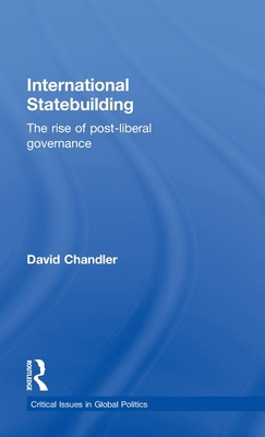 International Statebuilding: The Rise of Post-L... 0415421179 Book Cover