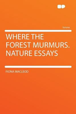 Where the Forest Murmurs. Nature Essays 1290180202 Book Cover