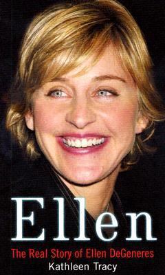 Ellen: The Real Story of Ellen DeGeneres B007CUC2Z2 Book Cover