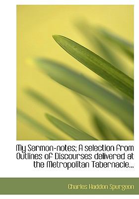 My Sermon-Notes; A Selection from Outlines of D... 1117584542 Book Cover
