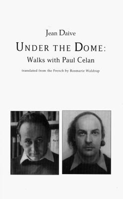 Under the Dome: Walks with Paul Celan (Serie D'... 1886224978 Book Cover