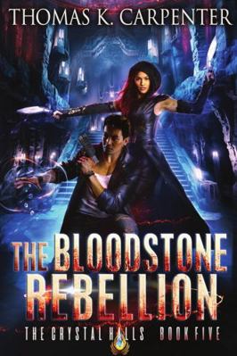 The Bloodstone Rebellion: The Crystal Halls Book 5 195849822X Book Cover