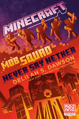 Minecraft: Mob Squad: Never Say Nether: An Offi... 0593722132 Book Cover