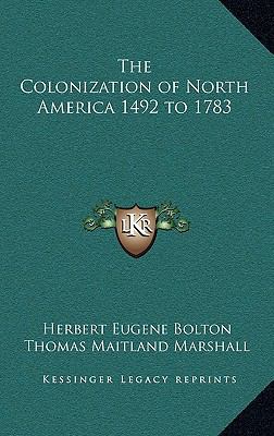 The Colonization of North America 1492 to 1783 1163219207 Book Cover