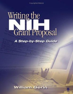 Writing the NIH Grant Proposal : A Step-By-Step... 1412915317 Book Cover