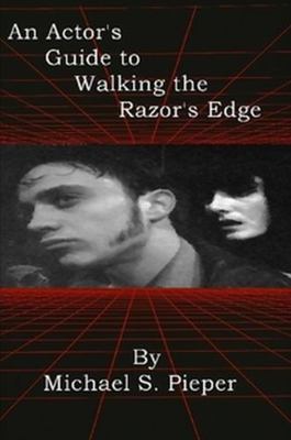 An Actor's Guide to Walking the Razor's Edge 0578179385 Book Cover