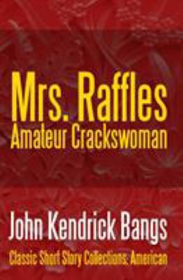 Mrs. Raffles: Amateur Crackswoman 1387089226 Book Cover