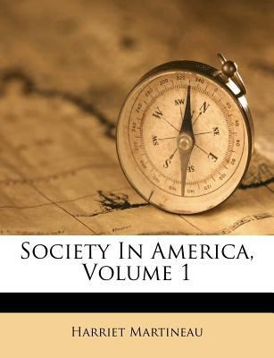 Society in America, Volume 1 1175774421 Book Cover