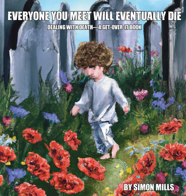 Everyone You Meet Will Eventually Die 1945674792 Book Cover