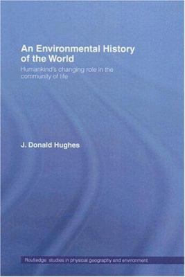 An Environmental History of the World: Humankin... 0415136180 Book Cover