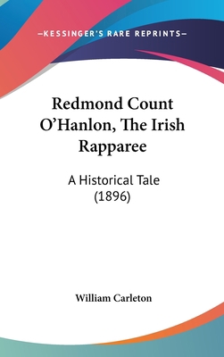 Redmond Count O'Hanlon, the Irish Rapparee: A H... 1120064066 Book Cover