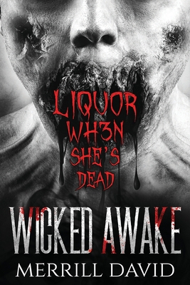 Wicked Awake - Liquor When She's Dead B09DMP3Z34 Book Cover