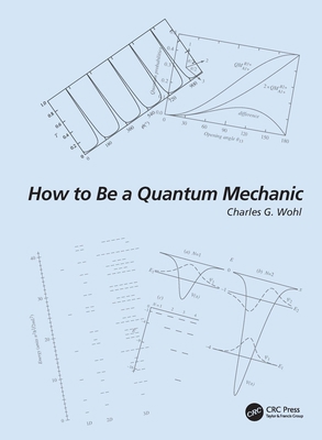 How to Be a Quantum Mechanic 1032256036 Book Cover