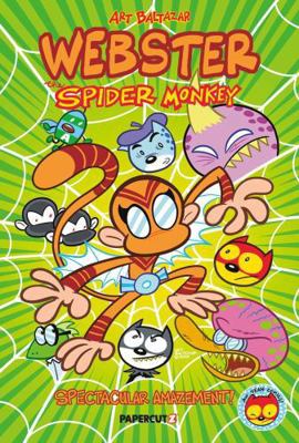 Webster the Spider Monkey: Spectacular Amazement 1545826366 Book Cover