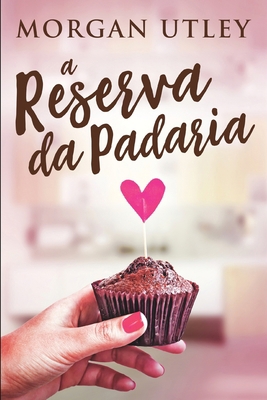 A Reserva da Padaria [Portuguese] 1006369945 Book Cover