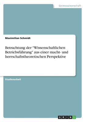 Betrachtung der "Wissenschaftlichen Betriebsfüh... [German] 3668906858 Book Cover