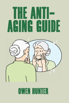 The Anti-Aging Guide B0DBJ6Y81J Book Cover