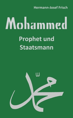 Mohammed: Prophet und Staatsmann [German] 3756228754 Book Cover