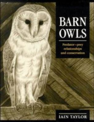 Barn Owls: Predator-Prey Relationships and Cons... 052139290X Book Cover