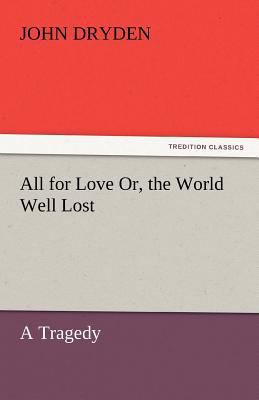 All for Love Or, the World Well Lost 3842441967 Book Cover