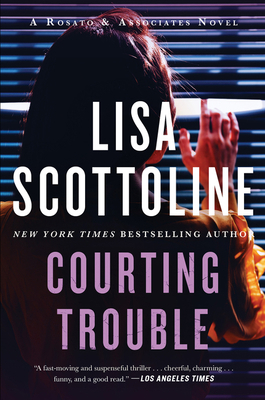 Courting Trouble: A Rosato & Associates Novel 0062970828 Book Cover